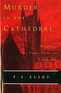 Murder in the Cathedral by T.S. Eliot