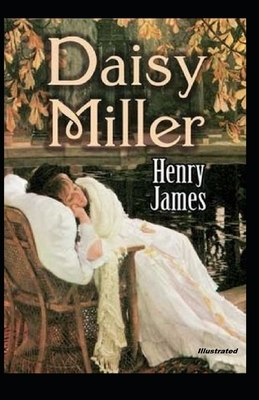 Daisy Miller Illustrated by Henry James