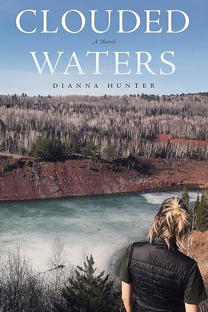 Clouded Waters: A Novel by Dianna Hunter