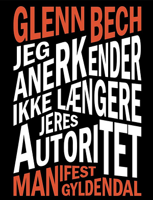 Jeg anerkender ikke jeres længere autoritet by Glenn Bech