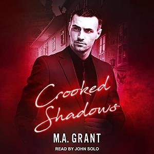 Crooked Shadows by M.A. Grant