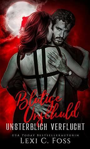 Blutige Unschuld by Lexi C. Foss