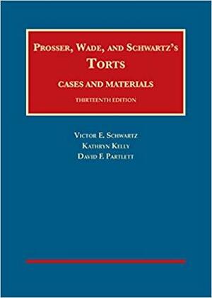 Torts, Cases and Materials by Kathryn C. Kelly, David Partlett, Victor Schwartz