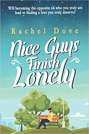 Nice Guys Finish Lonely by Rachel Dove