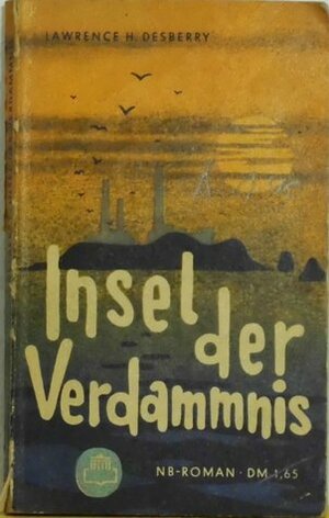 Insel der Verdammnis by Lawrence H. Desberry