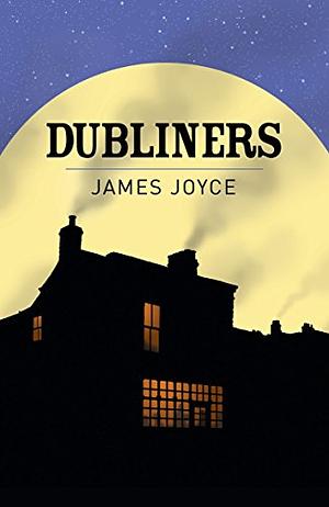 Dubliners by James Joyce