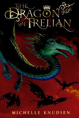 The Dragon of Trelian by Michelle Knudsen