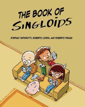 The Book of Singloids by Roberto Frangi, Roberto Corda