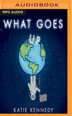 What Goes Up by Katie Kennedy