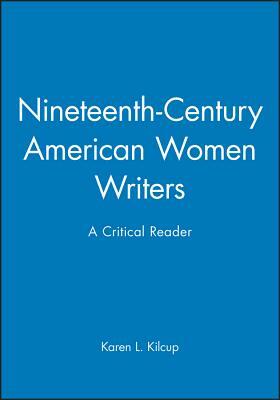 19C Amer Women Writers by Karen L. Kilcup