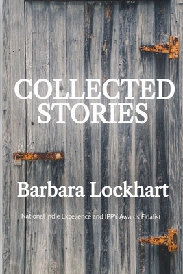 Collected Stories by Barbara Lockhart