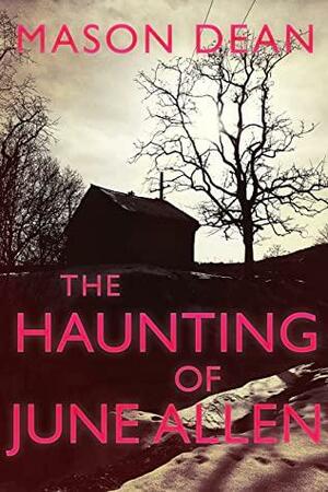 The Haunting of June Allen by Mason Dean