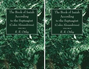 The Book of Isaiah According to the Septuagint (Codex Alexandrinus) 2 Volume Set by 
