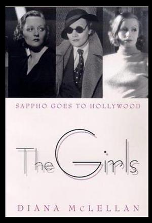 The Girls: Sappho Goes to Hollywood by Diana McLellan