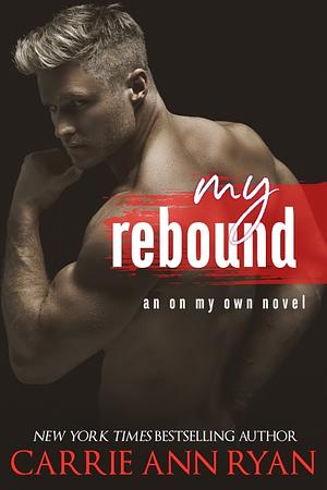 My Rebound by Carrie Ann Ryan