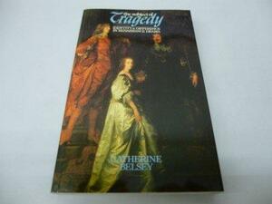 The Subject of Tragedy: Identity and Difference in Renaissance Drama by Catherine Belsey