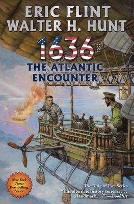 1636: The Atlantic Encounter by Walter H. Hunt, Eric Flint