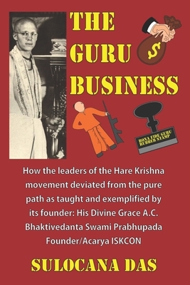 The Guru Business by Sulocana Das, Mukunda Dasa, Mark Whiteley