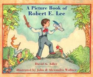 A Picture Book of Robert E. Lee by David A. Adler
