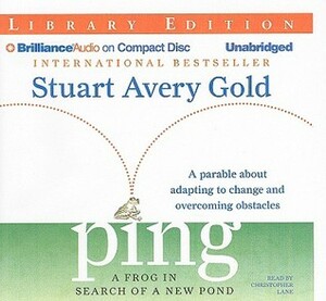 Ping: A Frog in Search of a New Pond by Stuart Avery Gold