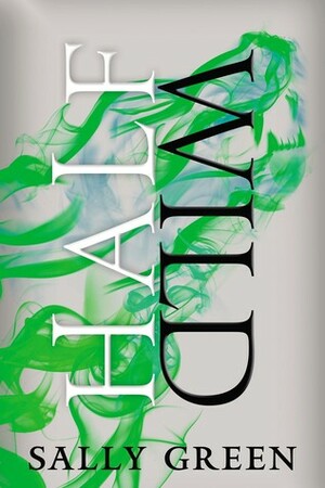 Half Wild by Sally Green