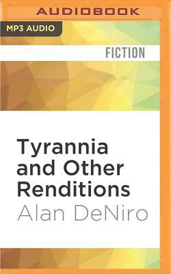 Tyrannia and Other Renditions by Anya Johanna DeNiro