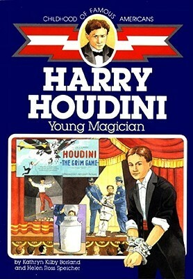 Harry Houdini: Young Magician by Helen Ross Speicher, Fred M. Irvin, Kathryn Kilby Borland