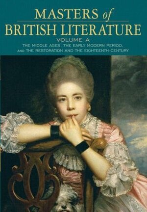 Masters of British Literature, Volume A: The Middle Ages, the Early Modern Period, the Restoration and the 18th Century by Clare Lois Carroll, David Damrosch, Christopher Baswell