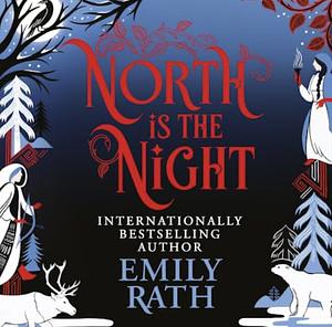 North is the Night by Emily Rath