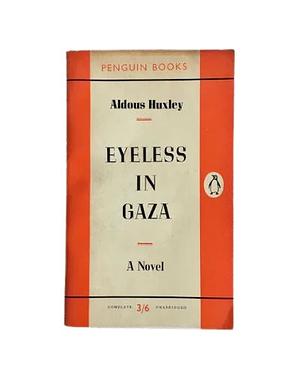 Eyeless in Gaza by Aldous Huxley