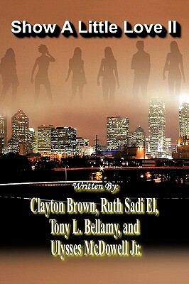 Show a Little Love II by Clayton Brown, Tony L. Bellamy, Ruth Sadi El
