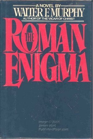 The Roman Enigma by Walter F. Murphy
