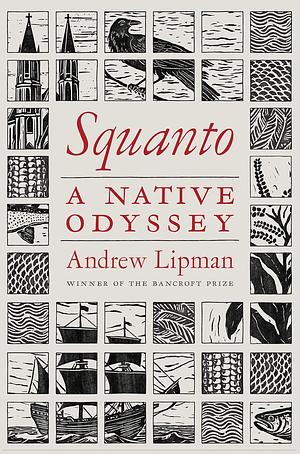 Squanto: A Native Odyssey by Andrew Lipman