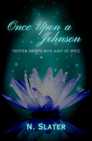 Once Upon A Johnson by N. Slater