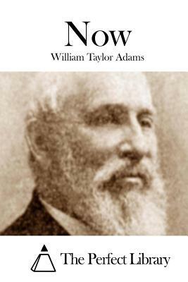 Now by William Taylor Adams