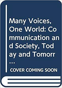 Many Voices, One World (The McBride Report): Abridged Report by International Commission for the Study of Communication Problems Staff, Elie Abel, Sean MacBride