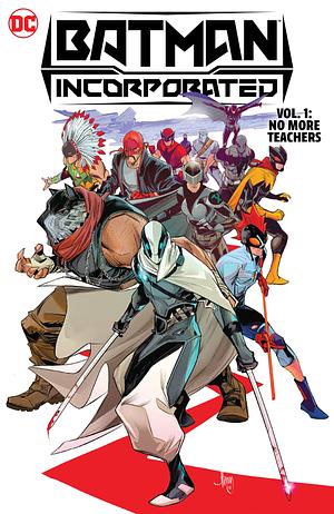 Batman Incorporated Vol. 1: No More Teachers, Volume 1 by Ed Brisson