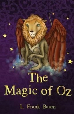 The Magic of Oz Illustrated by L. Frank Baum