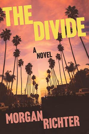 The Divide: A novel by Morgan Richter