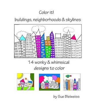 Color It! buildings, neighborhoods & skylines by Sue Bleiweiss