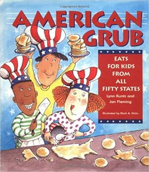 American Grub: Eats for Kids from All Fifty States by Lynn Kuntz