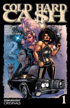 Cold Hard Cash (Comixology Originals) #1: A Martha Chainey Escapade by Adriana Melo, Gary Phillips, Tom Napolitano, John Kalisz