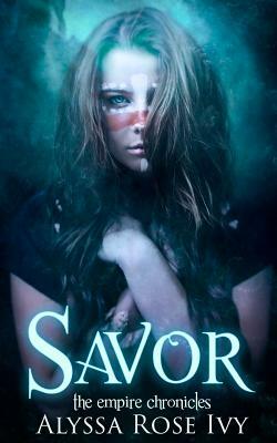 Savor by Alyssa Rose Ivy