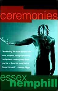 Ceremonies: Prose and Poetry by Essex Hemphill