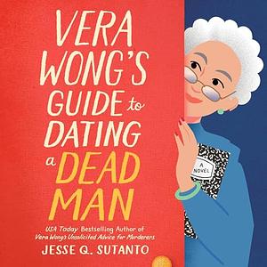 Vera Wong's Guide to Snooping (on a Dead Man) by Jesse Q. Sutanto