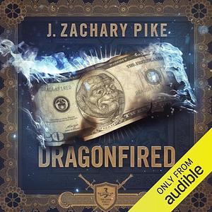 Dragonfired by J. Zachary Pike