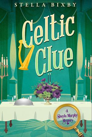 Celtic Clue by Stella Bixby, Stella Bixby