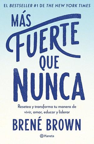 Mas Fuerte Que Nunca by Brené Brown