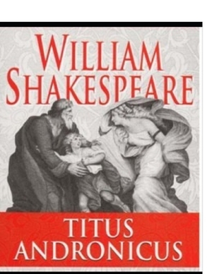 Titus Andronicus by William Shakespeare