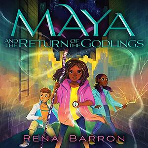 Maya and the Return of the Godlings by Rena Barron